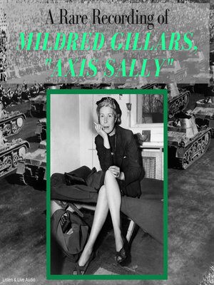 cover image of A Rare Recording of Mildred Gillars, "Axis Sally"